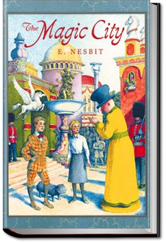 The Magic City | E. Nesbit